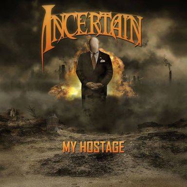 Incertain : My Hostage Incertain : My Hostage